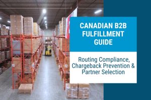b2b fulfillment services Canada omnichannel fulfillment Canada InterFulfillment 3PL Canada enterprise retail fulfillment compliance